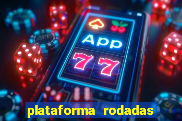 plataforma rodadas gratis sem deposito